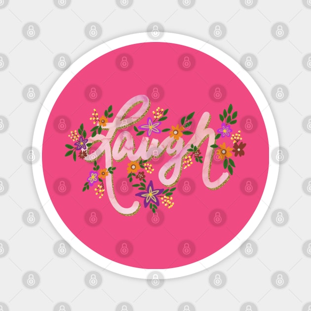 Laugh Word Atr Magnet by Veronica Morales Designer